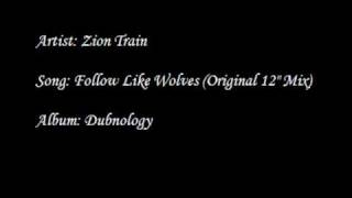 Zion Train  Follow Like Wolves Original 12quot Mix [upl. by Ilrebma]