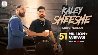 Kaley Sheshe – Addy Nagar  Official Music Video  AddyNagar [upl. by Rip]