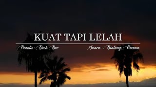 KUAT TAPI LELAH  Puisi  Deck Bar  Suara Bintang Kirana  musikalisasipuisi [upl. by Charmain289]