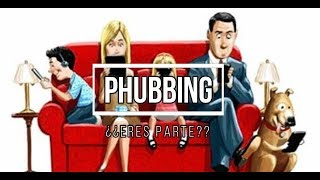 Phubbing en nuestra sociedad [upl. by Durtschi]