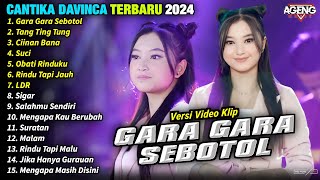 Cantika Davinca Full Album Terbaru 2024  Gara Gara Sebotol  Dangdut Koplo Terbaru  AGENG MUSIC [upl. by Neit601]