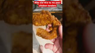 Who did this to my poor chicken tender Chicken tender [upl. by Hoffert642]