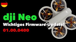 DJI Neo  wichtiges FirmwareUpdate  01000400  deutsch  komplette Anleitung und Einschätzung [upl. by Elauqsap]