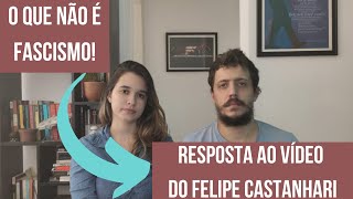 O que NÃO é o FASCISMO RESPOSTA AO VÍDEO ORIGINAL DO FELIPE CASTANHARI [upl. by Lenoel96]