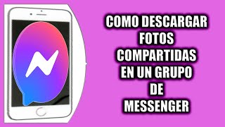 Cómo descargar fotos compartidas en un grupo de Messenger [upl. by Hilda]