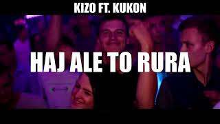 Kizo ft Kukon  HAJ  Albercik Rura Mash [upl. by Anemolihp]