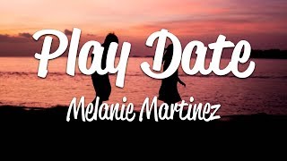 Melanie Martinez  Play Date Lyrics [upl. by Key]