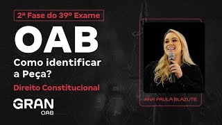 2ª Fase do 39º Exame da OAB  Como identificar a Peça em Direito Constitucional [upl. by Ellebyam928]