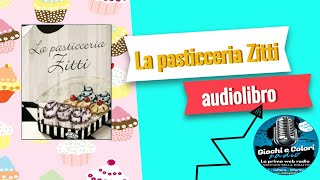 La pasticceria Zitti  Rosa Tiziana Bruno [upl. by Algernon]