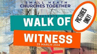 PICTURES ONLY  Small Heath Churches Together  Walk of Witness 2024 [upl. by Ybeloc]