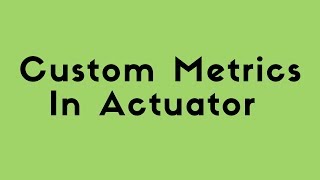 Spring Boot Actuator Custom Metrics With INFO API [upl. by Ykcin756]