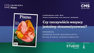 Premiera Pisma Czy rzeczywiście wszyscy jesteśmy straumatyzowani [upl. by Darin958]