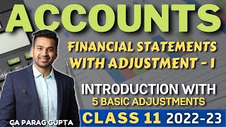 Class 11 ACCOUNTS 202223  Financial Statements with Adjustments  1  Introduction [upl. by Camm]