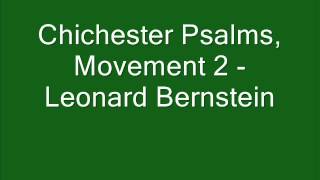 Chichester Psalms Movement 3  Leonard Bernstein [upl. by Mosora]