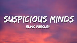 Elvis Presley  Suspicious Minds Lyrics [upl. by Palecek]