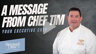 A Message From Chef Tim  Frenchmans Creek Beach and Country Club [upl. by Eigriv]