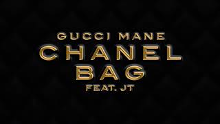 Gucci Mane  Chanel Bag feat JT Official Audio [upl. by Egag395]