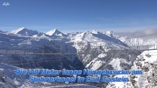 Bad Gastein Stubnerkogel Hängebrücke Sony 4 K [upl. by Rochell]