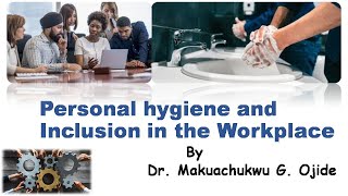 Personal hygiene and Inclusion in the Workplace [upl. by Dehnel]