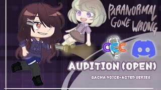 CLOSEAuditions📣📣📣  Paranormal Gone Wrong  Gacha Voice Acted Series  Link in Description [upl. by Olleina380]