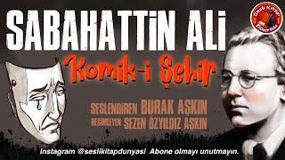 Sabahattin Ali  Komiki Şehir  Sesli Kitap [upl. by Lerat793]