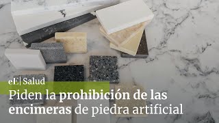 Los expertos piden que se prohíban en toda Europa las encimeras de piedra artificial [upl. by Andriette]