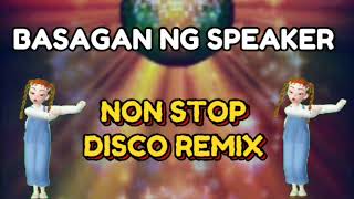 BASAGAN NG SPEAKER  NONSTOP DISCO REMIX  ISLAND BORN REMIX [upl. by Ttevi]