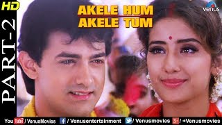 Akele Hum Akele Tum  Part 2  Aamir Khan amp Manisha Koirala Marriage  90s Superhit Romantic Movie [upl. by Miculek]