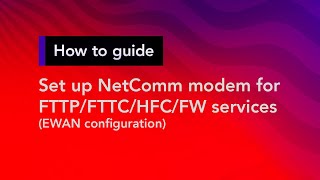 How to set up a NetComm modem for FTTPFTTCHFCFW services  Superloop Customer Support [upl. by Acimak]