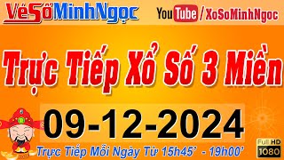 Xổ Số Minh Ngọc Trực Tiếp Xổ Số Ngày 09122024 KQXS Miền Nam XSMN Miền Trung XSMT Miền Bắc XSMB [upl. by Oinigih]