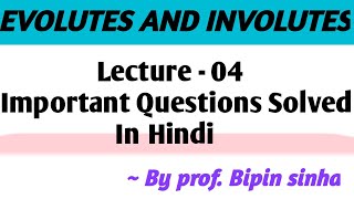 Evolutes and Involutes  Lec 04  Important solved question in hindi [upl. by Adriena]