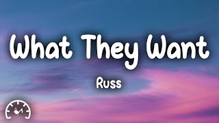 Russ  What They Want Lyrics [upl. by Glyn898]