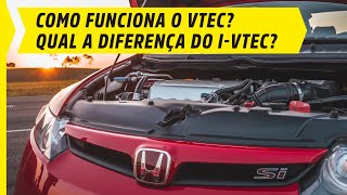 COMO FUNCIONA O VTEC E IVTEC DOS HONDAS QUAIS AS DIFERENÇAS [upl. by Aiciles166]