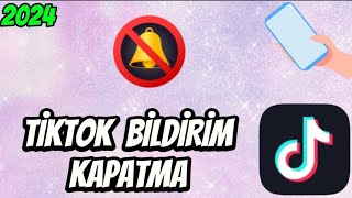 TİKTOK BİLDİRİM KAPATMA 2024 [upl. by Samuela]