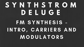 Synthstrom Deluge  FM Synthesis  Introduction Carriers and Modulators [upl. by Shawna]