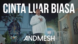 Andmesh Kamaleng  Cinta Luar Biasa Official Music Video [upl. by Tsirhc]