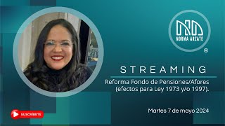 Reforma Fondo de PensionesAfores efectos para Ley 1973 yo 1997 [upl. by Alistair]