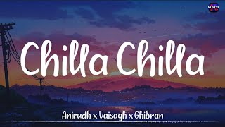 𝗖𝗵𝗶𝗹𝗹𝗮 𝗖𝗵𝗶𝗹𝗹𝗮 Lyrics  Anirudh x Vaisagh x Ghibran  Ajith  Thunivu \ ChillaChilla [upl. by Peale132]