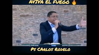 Aviva el fuego 👉🏻Pastor Carlos Rodelo🔥 [upl. by Ninos]