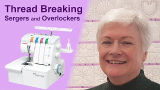 Thread Breaking Repeatedly  Sergers and Overlockers [upl. by Stevens]