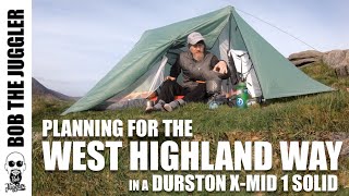 Planning for the West Highland Way in a Durston XMid Solid 1P [upl. by Bendite]