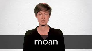 How to pronounce MOAN in British English [upl. by Lorens]