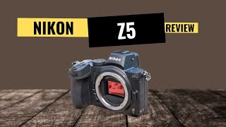 Nikon Z5 Review 2023 [upl. by Enilada]