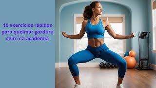 “10 exercícios rápidos para queimar gordura sem academia” [upl. by Panthia]