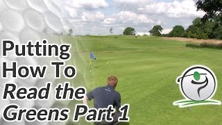 Golf Putting  How to Read Greens for Putts  Part 1 [upl. by Asusej677]