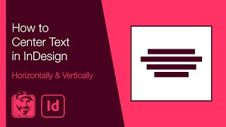 How to Center Text in InDesign Horizontally amp Vertically [upl. by Olivette75]