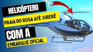 Voo de Helicóptero da Praia do Rosa até Jurerê Florianópolis [upl. by Vescuso483]