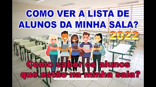 COMO VER A LISTA DE ALUNOS DA MINHA SALA Como saber os alunos que estão na minha sala [upl. by Aitnis]