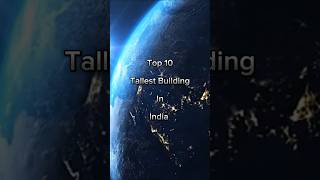 Top 10 Tallest Building In Indiashorts top10 building india [upl. by Ennairak]