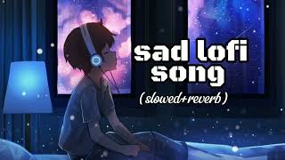 zindagi ke रंग  sad😞😩 lofi song lyrics 💤🎶slowedreverb😩😞 [upl. by Adnorehs146]